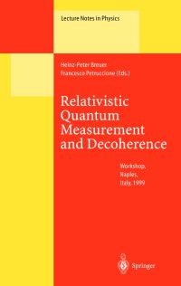 Book Cover for Relativistic Quantum Measurement and Decoherence by HeinzPeter Breuer, F Petruccione