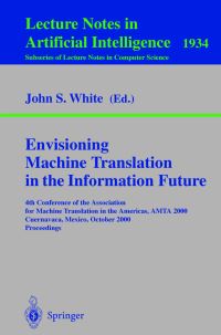 Book Cover for Envisioning Machine Translation in the Information Future by Association for Machine Translation in the Americas, John S White