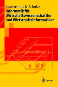 Book Cover for Informatik Für Wirtschaftswissenschaftler Und Wirtschaftsinformatiker by Claus Rautenstrauch, Thomas Schulze