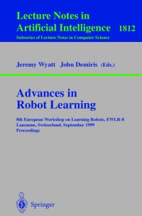 Book Cover for Advances in Robot Learning by European Workshop on Learning Robots, J Wyatt, John Demiris