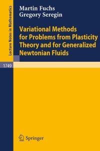 Book Cover for Variational Methods for Problems from Plasticity Theory and for Generalized Newtonian Fluids by Martin Fuchs, Gregory Seregin