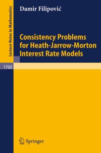 Book Cover for Consistency Problems for Heath-Jarrow-Morton Interest Rate Models by Damir FilipoviÔc