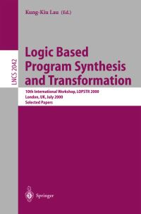 Book Cover for Logic Based Program Synthesis and Transformation by International Workshop on Logicbased Program Synthesis and Transformation, KK Lau