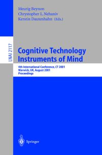 Book Cover for Cognitive Technology by CT 2001 Conference, Meurig Beynon, Chrystopher L Nehaniv, Kerstin Dautenhahn