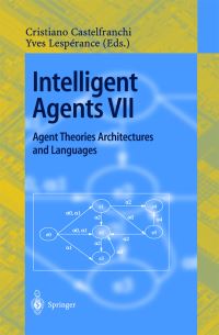 Book Cover for Intelligent Agents VII by ATAL 2000 Conference, Cristiano Castelfranchi, Yves Lespérance