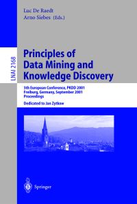 Book Cover for Principles of Data Mining and Knowledge Discovery Lecture Notes in Artificial Intelligence by Luc de Raedt, Arno Siebes