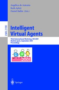 Book Cover for Intelligent Virtual Agents by IVA Conference, Angélica De Antonio, Ruth Aylett, Daniel Ballin