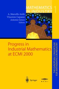 Book Cover for Progress in Industrial Mathematics at ECMI 2000 by European Conference on Mathematics in Industry, Angelo Marcello Anile, V Capasso, Antonio M Greco, European Consortium for Mathematics in Industry