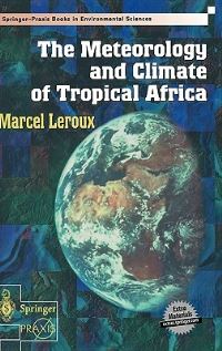 Book Cover for The Meteorology and Climate of Tropical Africa. Environmental Sciences by Marcel Leroux