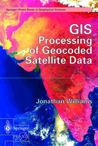 Book Cover for GIS Processing of Geocoded Satellite Data by Jonathan Williams