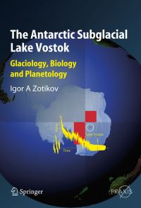 Book Cover for The Antarctic Subglacial Lake Vostok by I. A. Zotikov