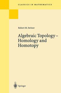 Book Cover for Algebraic Topology - Homotopy and Homology by Robert M Switzer