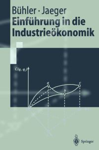 Book Cover for Einführung in Die Industrieökonomik by Stefan Bühler, Franz Jaeger