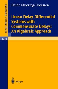 Book Cover for Linear Delay-Differential Systems With Commensurate Delays by Heide GluesingLuerssen