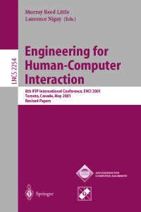 Book Cover for Engineering for Human-Computer Interaction by EHCI 2001 Conference, Murray Reed Little, Laurence Nigay, International Federation for Information Processing