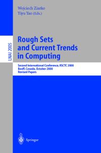 Book Cover for Rough Sets and Current Trends in Computing by RSCTC Conference, Wojciech P Ziarko, Yiyu Yao