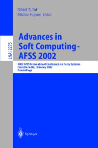 Book Cover for Advances in Soft Computing by AFSS International Conference on Fuzzy Systems, Nikhil R Pal, Michio Sugeno, Asian Fuzzy Systems Society