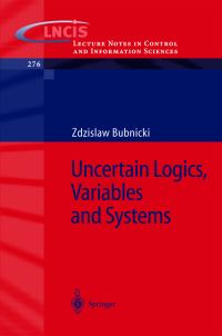 Book Cover for Uncertain Logics, Variables, and Systems by Zdzislaw Bubnicki