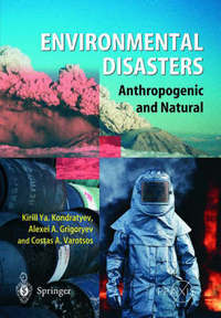 Book Cover for Environmental Disasters by Kiril Ya. Kondratyev, Alexei A. Grigoryev
