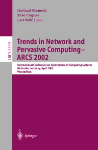 Book Cover for Trends in Network and Pervasive Computing - ARCS 2002 by ARCS Conference, Hartmut Schmeck, Theo Ungerer, Lars Christian Wolf