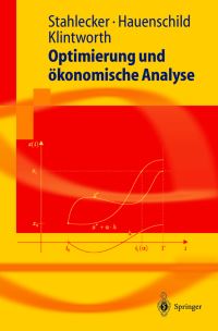Book Cover for Optimierung Und Ökonomische Analyse by Peter Stahlecker, Nils Hauenschild, Markus Klintworth