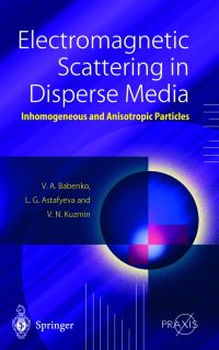Book Cover for Electromagnetic Scattering in Disperse Media Environmental Sciences by Victor A Babenko, Ludmila G Astafyeva, Vladimir N Kuzmin
