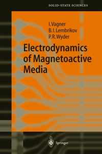 Book Cover for Electrodynamics of Magnetoactive Media by Israel D. Vagner, B. I. Lembrikov, Peter Wyder