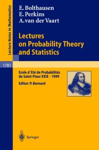Book Cover for Lectures on Probability Theory and Statistics by École dété de probabilités de SaintFlour, Erwin Bolthausen, Edwin Arend Perkins, A W van der Vaart, Pierre Bernard