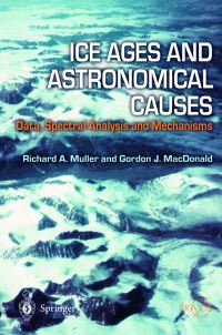 Book Cover for Ice Ages and Astronomical Causes Environmental Sciences by Richard A. Muller, Gordon J. MacDonald