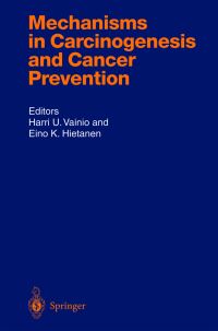 Book Cover for Mechanisms in Carcinogenesis and Cancer Prevention by Harri Vainio, Eino Hietanen, I U Ali