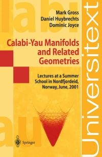 Book Cover for Calabi-Yau Manifolds and Related Geometries by M W Gross, Daniel Huybrechts, Dominic D Joyce