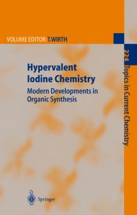 Book Cover for Hypervalent Iodine Chemistry by Thomas Wirth, Y Kita, GF Koser, M Ochiai, H Tohma, A Varvoglis, T Wirth, VV Zhdankin