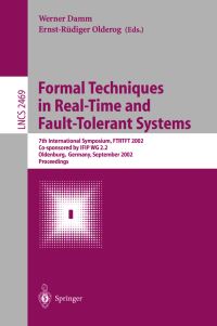 Book Cover for Formal Techniques in Real-Time and Fault-Tolerant Systems by FTRTFT 2002 Conference, Werner Damm, ER Olderog