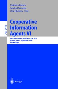 Book Cover for Cooperative Information Agents VI by CIA 2002 Conference, Matthias Klusch, Sascha Ossowski, Onn M Shehory