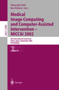 Book Cover for Medical Image Computing and Computer-Assisted Intervention-MICCAI 2002 by MICCAI 2002 Conference, Takeyoshi Dohi, Ron Kikinis