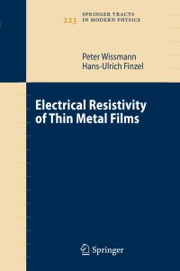 Book Cover for Electrical Resistivity of Thin Metal Films by P Wissmann, HansUlrich Finzel