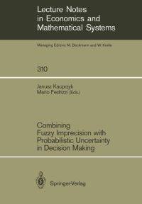 Book Cover for Combining Fuzzy Imprecision With Probabilistic Uncertainty in Decision Making by Mario Fedrizzi