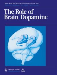 Book Cover for The Role of Brain Dopamine by Jack Haley, P Riederer, E Sofic, C Konradi, J Kornhuber, H Beckmann, M Dietl, G Moll, G Hebenstreit, MO Thorner, ML Vance, JC Stoof, FJH Tilders, TJ Petcher