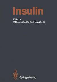 Book Cover for Insulin by Pedro Cuatrecasas, J Avruch, JJ Bahl, Steven Jacobs, D Brandenburg, R Bressler, Pedro Cuatrecasas, U Derewenda, ZS Derewenda, GG Dodson, WC Duckworth, ID Goldfine, JR Gunsalus, MD Hollenberg, RE Hubba