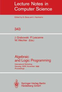 Book Cover for Algebraic and Logic Programming by Jan Grabowski, Pierre Lescanne, Wolfgang Wechler