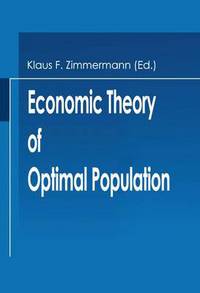Book Cover for Economic Theory of Optimal Population by Klaus F Zimmermann, Z Eckstein, K Jaeger, MC Kemp, H Kondo, D Leonard, M Nerlove, M Neumann, P Pestieau, JD Pitchford, A Razin, E Sadka, G SchmittRink, G Schwödiauer, S Stern, A Wenig, KI Wolpin, KF Z