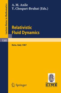 Book Cover for Relativistic Fluid Dynamics C.I.M.E. Foundation Subseries by Angelo M Anile, Yvonne ChoquetBruhat