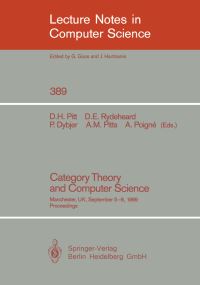 Book Cover for Category Theory and Computer Science by David H Pitt, David E Rydeheard, Peter Dybjer, Andrew Pitts, Axel Poigne