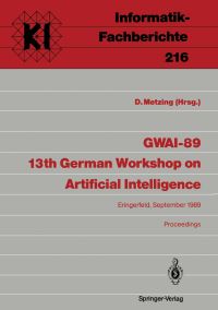 Book Cover for GWAI-89 13th German Workshop on Artificial Intelligence Subreihe Künstliche Intelligenz by Dieter Metzing