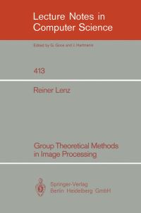 Book Cover for Group Theoretical Methods in Image Processing by Reiner Lenz