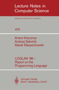 Book Cover for LOGLAN '88 - Report on the Programming Language by Antoni Kreczmar, Andrzej Salwicki, Marek Warpechowski