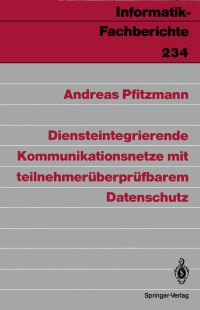 Book Cover for Diensteintegrierende Kommunikationsnetze Mit Teilnehmerüberprüfbarem Datenschutz by Andreas Pfitzmann