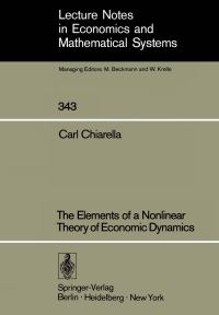 Book Cover for The Elements of a Nonlinear Theory of Economic Dynamics by Carl Chiarella