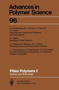 Book Cover for Filled Polymers I by Nikolay S Enikolopyan, Nikolay S Enikolopyan, Michael L Fridman, Alexander Ya Malkin, Natalya E Nikolaeva, Anatoly T Ponomarenko, Vladimir L Popov, Otto Yu Sabsai, Vitaly G Shevchenko, Irina O Stalnov