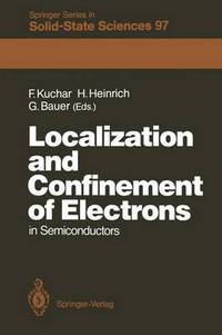 Book Cover for Localization and Confinement of Electrons in Semiconductors by Friedemar Kuchar, Helmut Heinrich, Günther Bauer